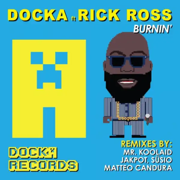 Docka - Burnin’ (feat. Rick Ross)